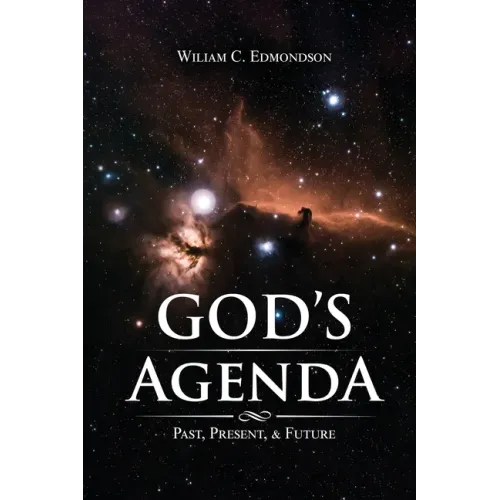 God's Agenda: Past, Present, and Future