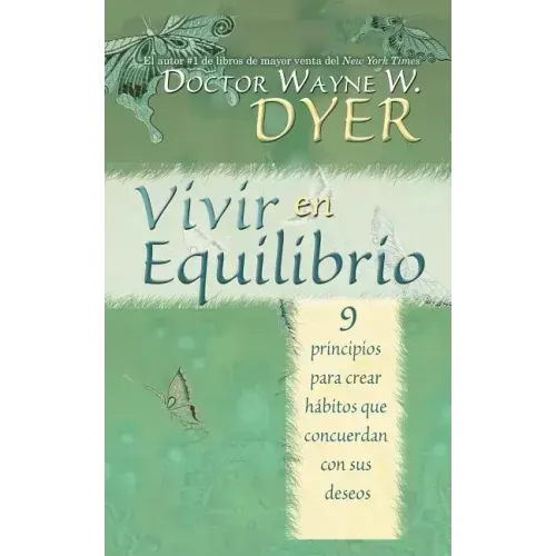 Vivir en Equilibrio (Being In Balance): 9 principios para crear habitos que concuerden con sus deseos = Being in Balance