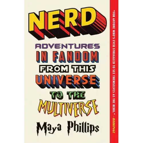 Nerd: Adventures in Fandom from This Universe to the Multiverse