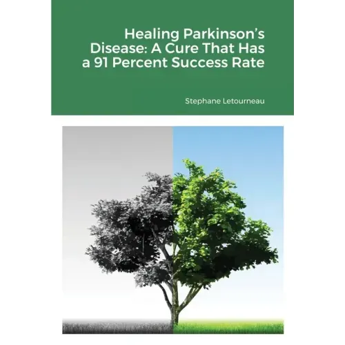 Healing Parkinson's Disease: A Cure That Has a 91 Percent Success Rate