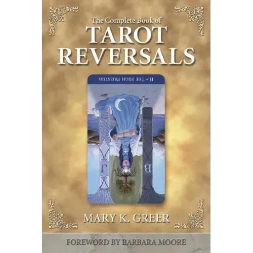 The Complete Book of Tarot Reversals