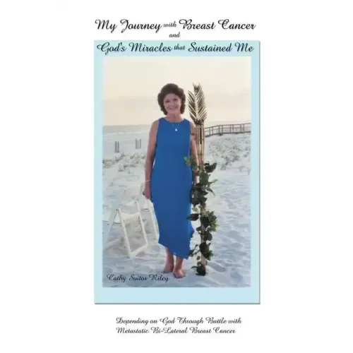 My Journey with Breast Cancer and God's Miracles That Sustained Me: Depending on God Through Battle with Metastatic Bi-Lateral Breast Cancer