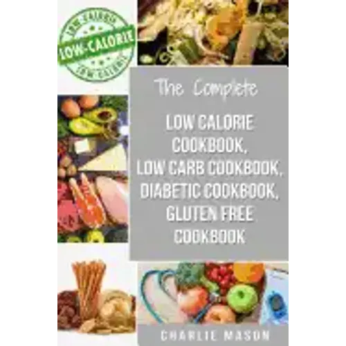 Low Calorie Cookbook, Low Carb Cookbook, Diabetic Cookbook, Gluten Free Cookbook