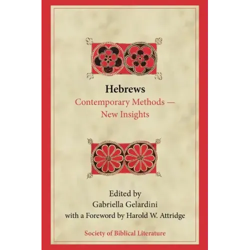 Hebrews: Contemporary Methods--New Insights