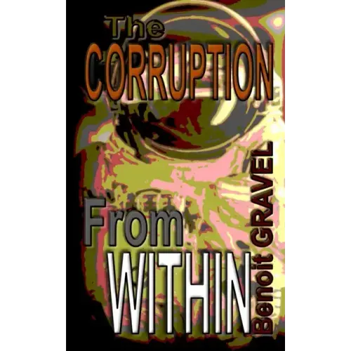 The Corruption from Within