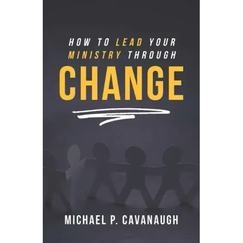 How To LEAD Your MINISTRY Through CHANGE