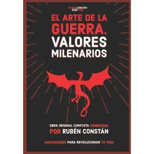 El Arte de la Guerra. Valores milenarios: Obra original completa comentada. Anotaciones para revolucionar tu vida.