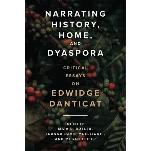 Narrating History, Home, and Dyaspora: Critical Essays on Edwidge Danticat
