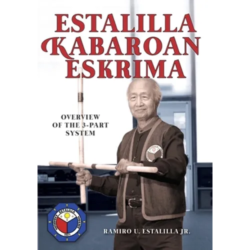 Estalilla Kabaroan Eskrima: Overview of the 3-Part system