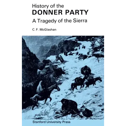 History of the Donner Party: A Tragedy of the Sierra