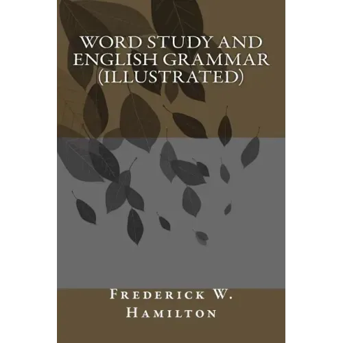 Word Study and English Grammar (illustrated)
