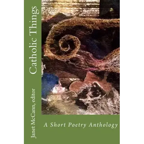 Catholic Things: A Short Poetry Anthology