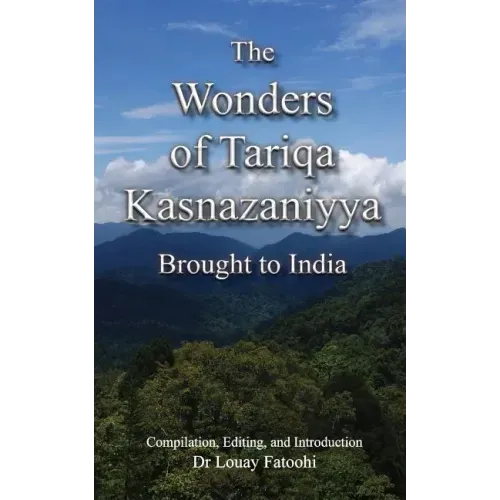 The Wonders of Tariqa Kasnazaniyya Brought to India