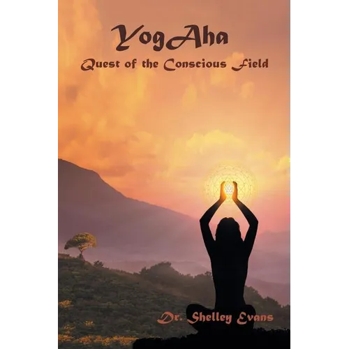 Yogaha: Quest of the Conscious Field