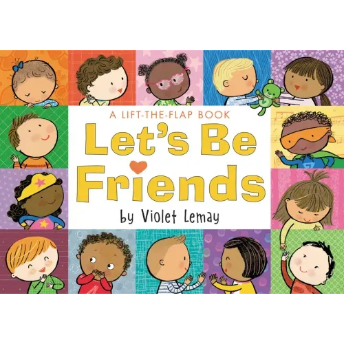 Let's Be Friends: A Lift-The-Flap Book