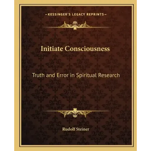 Initiate Consciousness: Truth and Error in Spiritual Research