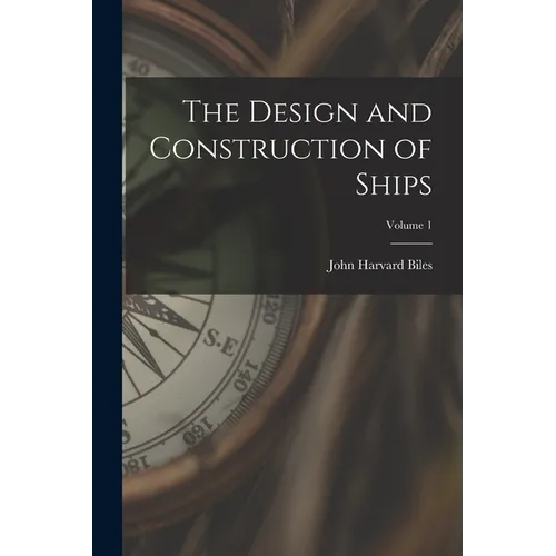 The Design and Construction of Ships; Volume 1