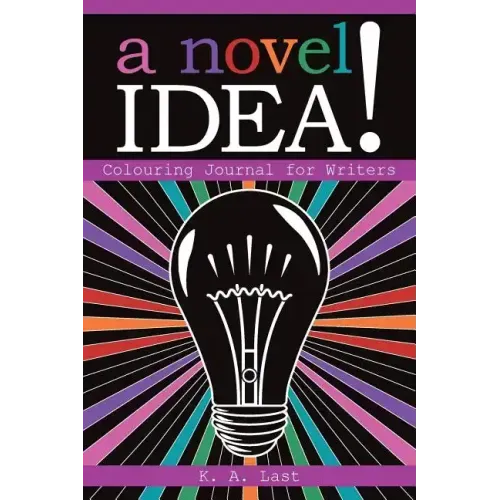 A Novel Idea!: Colouring Journal for Writers