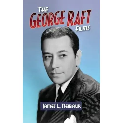 The George Raft Films (hardback)