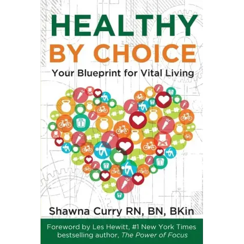 Healthy By Choice: Your Blueprint for Vital Living