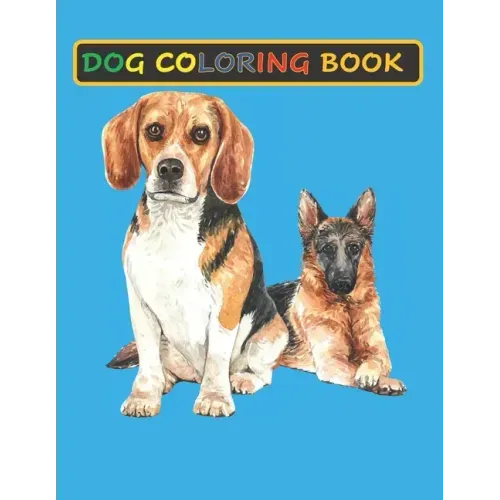 Dog Coloring Book: Coloring Books for Adults: Funny Stress relieving Single-sided Dog illustrations Activity Workbook Pages for Dog lover