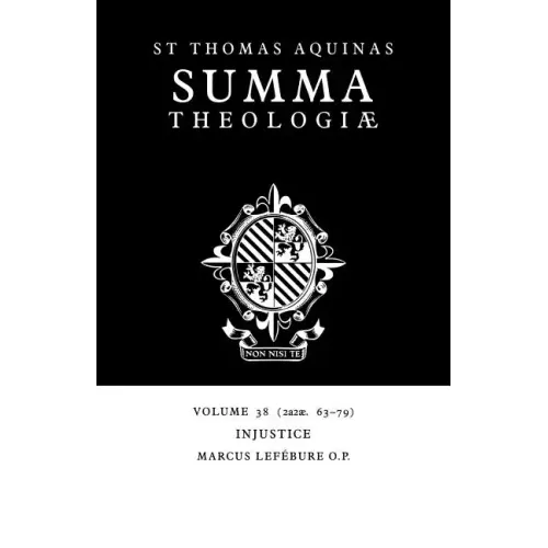 Summa Theologiae: Volume 38, Injustice: 2a2ae. 63-79