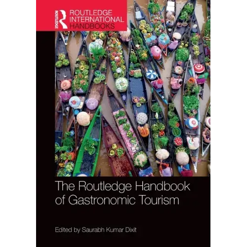 The Routledge Handbook of Gastronomic Tourism