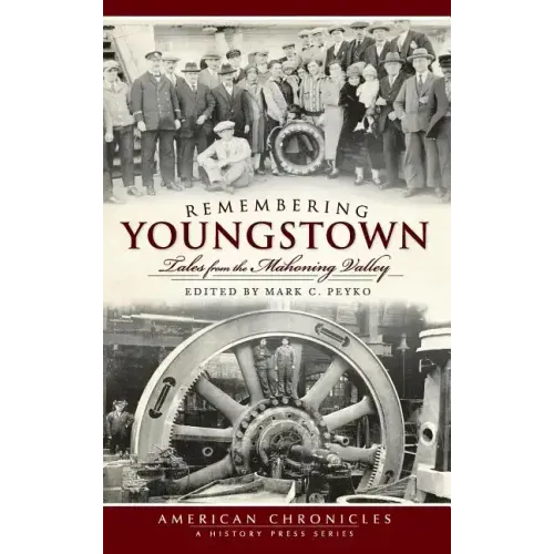 Remembering Youngstown: Tales from the Mahoning Valley