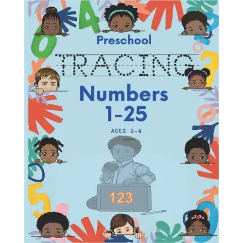 Preschool Tracing Numbers 1-25 Ages 2-4: Tracing Pages Helping Kids Develop Handwriting Skills while Have Fun!!!