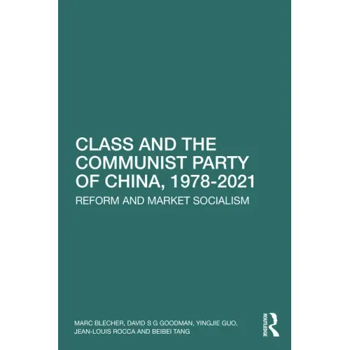 Class and the Communist Party of China, 1978-2021: Reform and Market Socialism