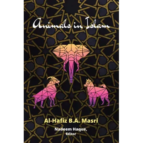 Animals in Islam: Masri's Book and Scholarly Reflections on His Work