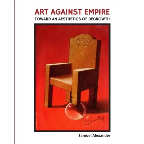 Art Against Empire: Toward an Aesthetics of Degrowth