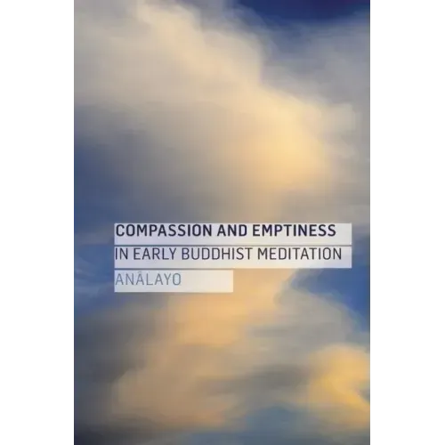 Compassion and Emptiness in Early Buddhist Meditation