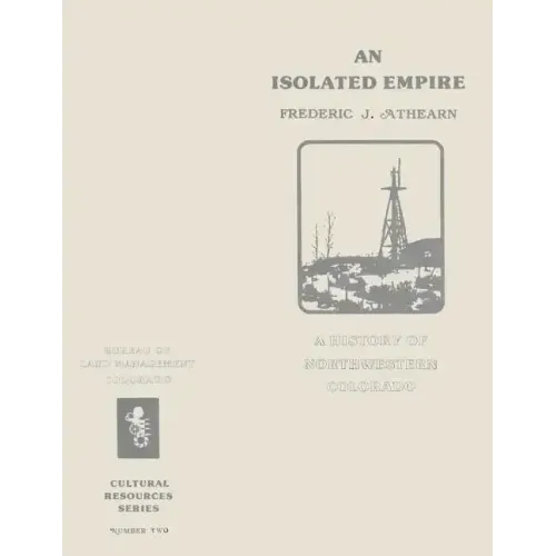 An Isolated Empire: A History of Northwestern Colorado