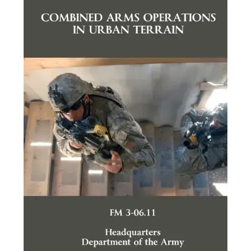 Combined Arms Operations in Urban Terrain: FM 3-06.11