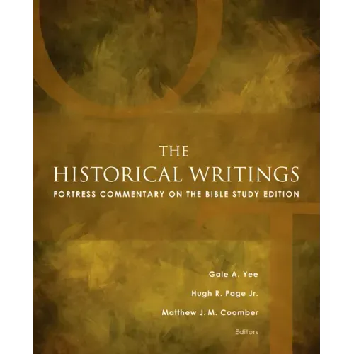 The Historical Writings: Fortress Commentary on the Bible Study Edition