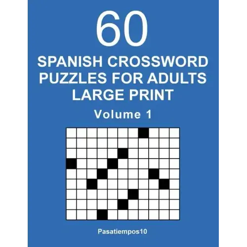 Spanish Crossword Puzzles for Adults Large Print - Volume 1