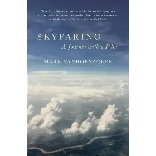 Skyfaring: A Journey with a Pilot