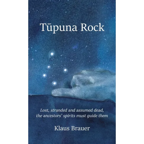 Tupuna Rock: Lost, stranded and assumed dead, the ancestors' spirits must guide them