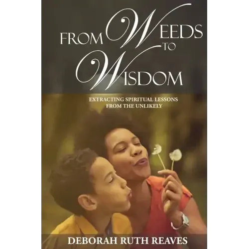From Weeds to Wisdom