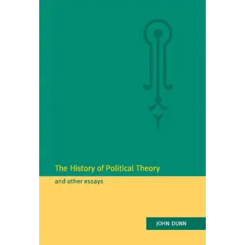 The History of Political Theory and Other Essays