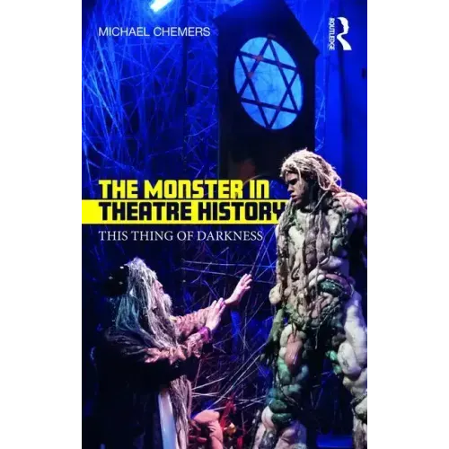 The Monster in Theatre History: This Thing of Darkness