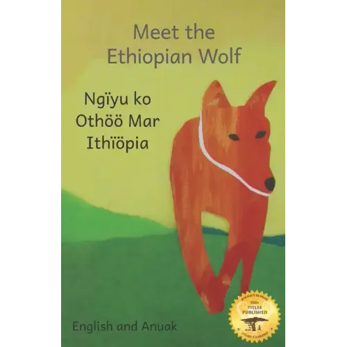 Meet the Ethiopian Wolf: Africa's Most Endangered Carnivore in Anuak and English
