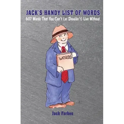 Jack's Handy List of Words: 607 Words That You Can't (or Shouldn't) Live Without