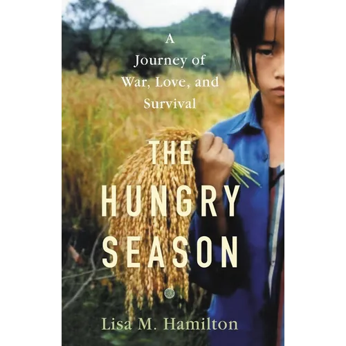 The Hungry Season: A Journey of War, Love, and Survival