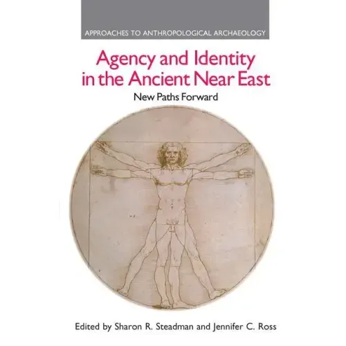 Agency and Identity in the Ancient Near East: New Paths Forward