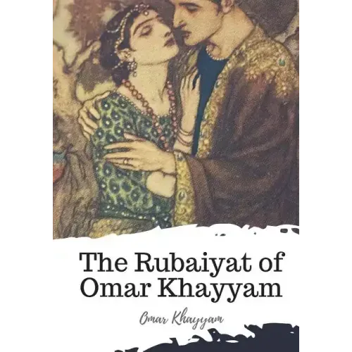 The Rubaiyat of Omar Khayyam