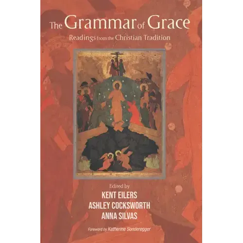 The Grammar of Grace: Readings from the Christian Tradition