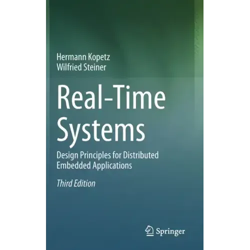 Real-Time Systems: Design Principles for Distributed Embedded Applications