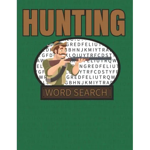 Hunting Word Search: 50 Large Print Word Search Puzzles With Solutions For People That Love Hunting